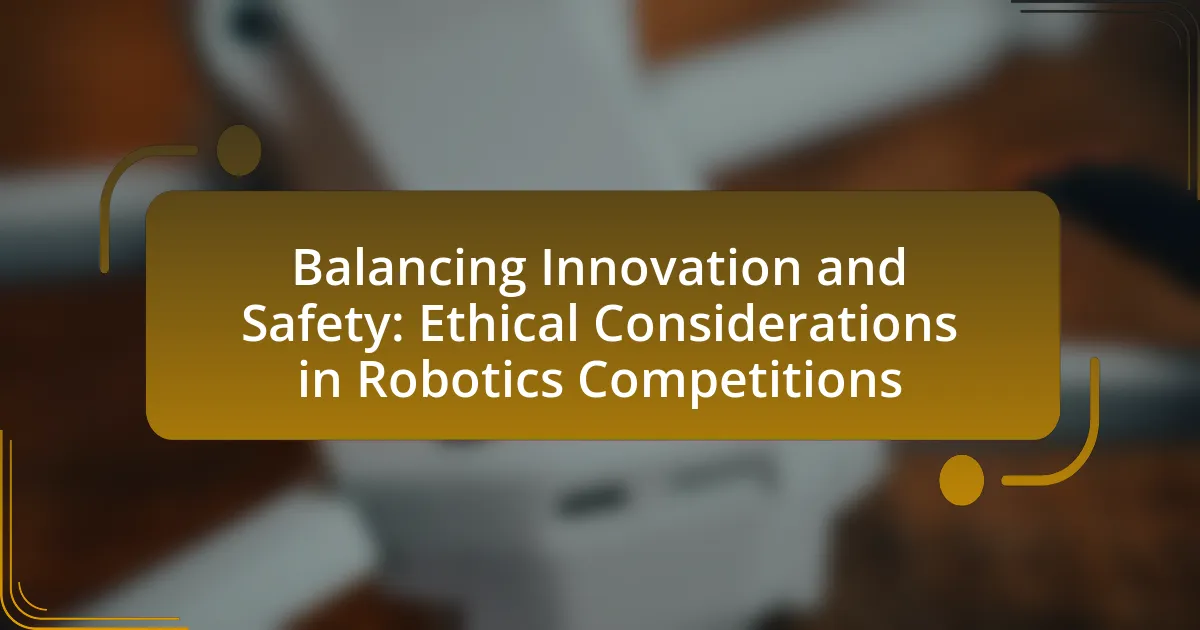 Balancing Innovation and Safety: Ethical Considerations in Robotics Competitions