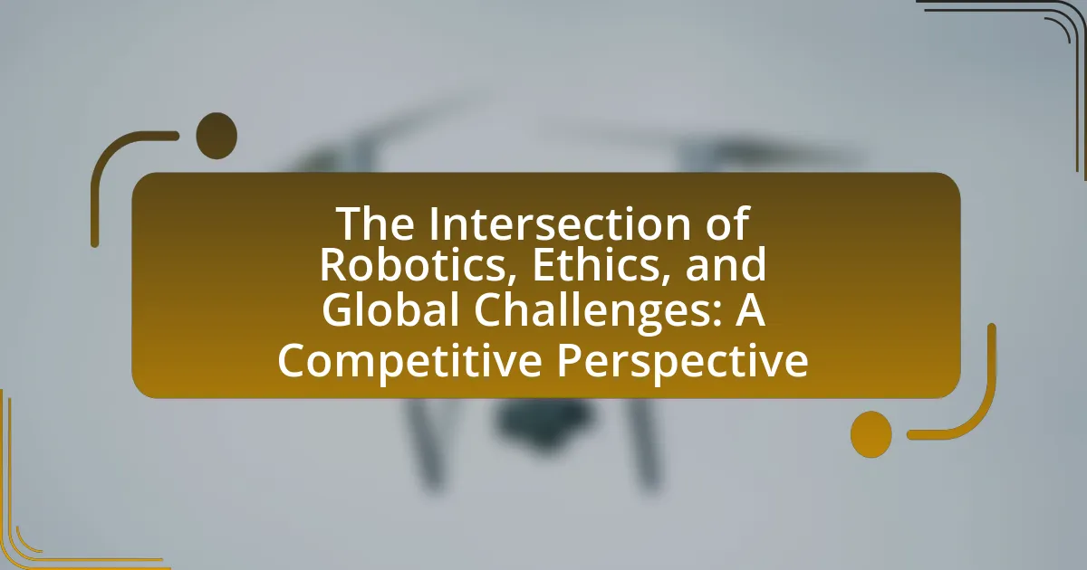 The Intersection of Robotics, Ethics, and Global Challenges: A Competitive Perspective