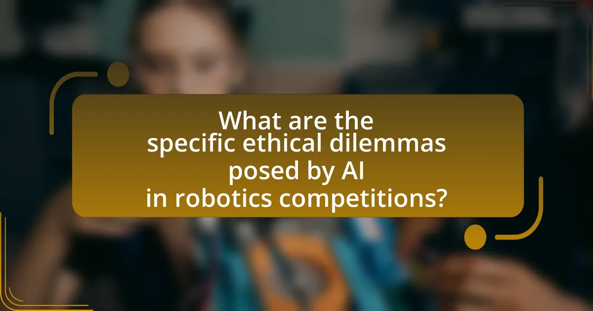 What are the specific ethical dilemmas posed by AI in robotics competitions?